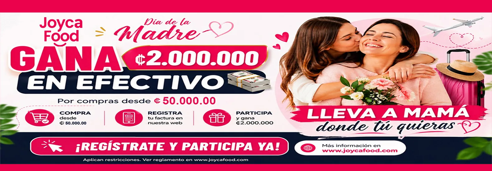Banner publicitario de Joyca Food anunciando un sorteo: 'GANA EN EFECTIVO' hasta $2,000,000 paraDia de la Madre, con madre e hija abrazándose a la derecha.